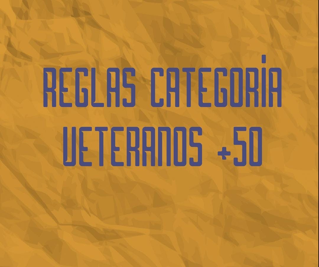 REGLAS CATEGORIA +50 AÑO 2022
